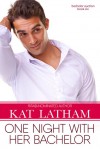 One Night with Her Bachelor - Kat Latham