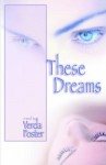 These Dreams - Verda Foster