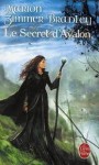 Les dames du Lac, tome 3 : Le secret d'Avalon - Marion Zimmer Bradley, Jean Esch