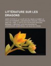 Littrature Sur Les Dragons: Harry Potter Et La Coupe de Feu, Terremer, Lancedragon, Eragon, L'Histoire Sans Fin, L'An, Bilbo Le Hobbit - Livres Groupe