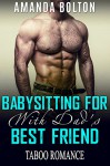 ROMANCE: Babysitting for My Dad's Best Friend (BBW Steamy Forbidden Taboo Romance Short Read) (Older Man Younger Woman Romance MF Short Stories) - Amanda Bolton