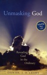 Unmasking God: Revealing the Divine in the Ordinary [With CD (Audio)] - Daniel O'Leary