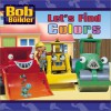 Let's Find Colors (Bob the Builder (Simon & Schuster Board Books)) - Lauryn Silverhardt