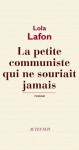 La Petite Communiste qui ne souriait jamais (Domaine français) - Lola Lafon