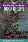 The Florida Gardener's Book of Lists (Book of Lists Series) - Lois Trigg Chaplin, Monica Moran Brandies