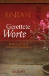 Gerettete Worte: Reise zu Chinas verlorener Generation - Xinran