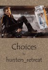 Choices - hunters_retreat