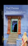 Un Crimen en Calcuta - Paul Theroux