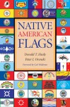 Native American Flags - Donald T. Healy, Peter J. Orenski, Carl Waldman