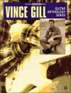 Vince Gill -- Guitar Anthology: Authentic Guitar Tab - Vince Gill