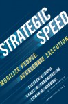 Strategic Speed: Mobilize People, Accelerate Execution - Jocelyn Davis, Henry M. Frechette, Edwin H. Boswell