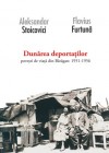 Dunărea deportaţilor. Poveşti de viaţă din Bărăgan: 1951-1956 - Aleksandar Stoicovici, Flavius Furtună