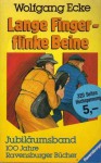 Lange Finger Flinke Beine - Wolfgang Ecke