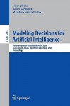 Modeling Decisions for Artificial Intelligence: 6th International Conference, MDAI 2009, Awaji Island, Japan, November 30-December 2, 2009, Proceedings - Vicenç Torra, Masahiro Inuiguchi, Yasuo Narukawa