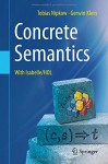 Concrete Semantics: With Isabelle/HOL - Tobias Nipkow, Gerwin Klein