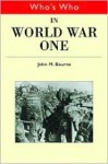 Who's Who in World War One (Who's Who) (Who's Who Series.) - John M. Bourne