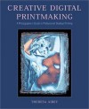 Creative Digital Printmaking: A Photographer's Guide to Professional Desktop Printing (Photography for All Levels: Intermediate) - Theresa Airey