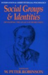 Social Groups And Identities (International Series In Social Psychology) - W. Peter Robinson