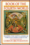 Book of the Fourth World: Reading the Native Americas Through Their Literature - Gordon Brotherston