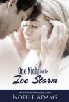 One Night in the Ice Storm - Noelle Adams