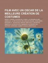 Film Avec Un Oscar de La Meilleure Cr Ation de Costumes: Barry Lyndon, Gladiator, Titanic, Le Seigneur Des Anneaux: Le Retour Du Roi - Source Wikipedia