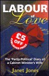 Labour of love : the "partly-political" diary of a cabinet minister's wife by Janet Jones - Janet Jones, Ivor Richard