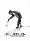 Hvedekorn NR 3 / 2013 - Rasmus Nikolajsen, Johan Davidsen, Thit Jensen, Robert Hemmingsson, Thomas Boberg, Camilla Wandahl, Emilie Bessing, Anne Tscherning Larsen, Marie Louise Tüxen, Leif Achton-Lynegaard, Christoffer Thunbo Pedersen, Niels Henrik Egsgaard, Christian de Groot-Poulsen, Frank