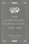 The Coronado Expedition, 1540-1542 - George Parker Winship