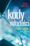 Kody młodości - Marek Bardadyn