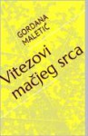 Vitezovi mačjeg srca - Gordana Maletić, Tea Jovanović