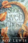 A Short Lived Ghost - Roy Lewis