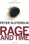 Rage and Time: A Psychopolitical Investigation (Insurrections: Critical Studies in Religion, Politics, and Culture) - Peter Sloterdijk, Mario Wenning