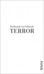 Terror: Ein Theaterstück und eine Rede - Ferdinand von Schirach