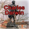 Charles Darwin. by Dorothy Nicolle - Dorothy Nicolle, Peter Clayton, John Chancellor
