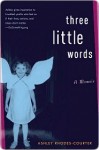 Three Little Words - Ashley Rhodes-Courter