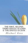 The First, Second, Third Epistle of John & the Epistle of Jude - Michael Gore