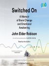 Switched On: A Memoir of Brain Change and Emotional Awakening - Alvaro Pascual-Leon, John Elder Robison, Marcel Adam Just