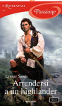 Arrendersi a un highlander (I Romanzi Passione) - Lynsay Sands, Sofia Pantaleoni