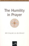 The Humility in Prayer - ابن رجب الحنبلي, Abu Rumaysah