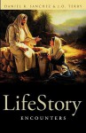 Lifestory Encounters - Daniel R. Sanchez, J.O. Terry