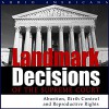 Landmark Decisions of the Supreme Court: Select Cases Pertaining to Abortion, Birth Control, and Reproductive Rights - Open Book Audio, Christopher Lee Philips, Kim Tuvin, Open Book Audio