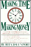 Making Time, Making Money: A Step-By-Step Program for Setting Your Goals and Achieving Success - Rita Davenport