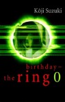 Birthday - The Ring 0 - Koji Suzuki