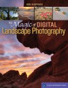 The Magic of Digital Landscape Photography - Rob Sheppard