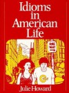 Idioms in American Life - Julie Howard