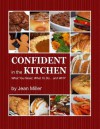 Confident in the Kitchen: What You Need, What to Do... and Why - Jean Miller