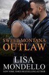 Sweet Montana Outlaw: Contemporary Western Romance - Lisa Mondello