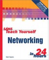 Sams Teach Yourself Networking In 24 Hours (Sams Teach Yourself...In 24 Hours - Matt Hayden