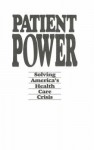 Patient Power: Solving America's Health Care Crisis - John C Goodman, Gerald L Musgrave