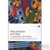 Il Paradosso Del Tempo - Philip G. Zimbardo, John Boyd